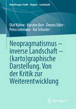 Neopragmatismus - inverse Landschaft - (karto)graphische Darstellung. Von der Kritik zur Weiterentwicklung