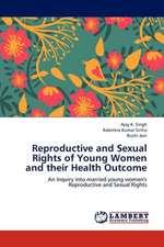 Reproductive and Sexual Rights of Young Women and their Health Outcome