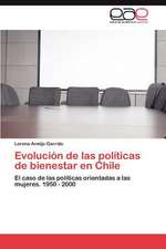 Evolucion de Las Politicas de Bienestar En Chile