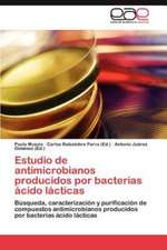 Estudio de antimicrobianos producidos por bacterias ácido lácticas