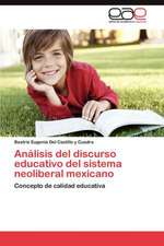 Analisis del Discurso Educativo del Sistema Neoliberal Mexicano