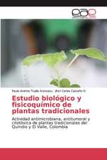 Estudio biológico y fisicoquímico de plantas tradicionales