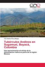 Tubérculos Andinos en Sugamuxi, Boyacá, Colombia