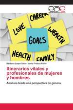 Itinerarios vitales y profesionales de mujeres y hombres