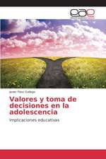 Valores y Toma de Decisiones En La Adolescencia