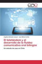 El Teletandem y El Desarrollo de La Fluidez Comunicativa Oral Bilingue