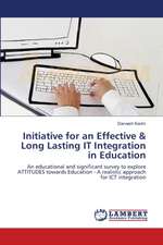 Initiative for an Effective & Long Lasting IT Integration in Education