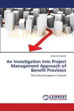 An Investigation into Project Management Approach of Benefit Provision