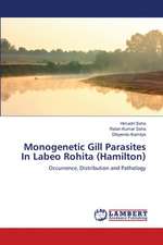 Monogenetic Gill Parasites In Labeo Rohita (Hamilton)