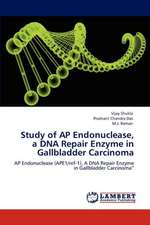 Study of AP Endonuclease, a DNA Repair Enzyme in Gallbladder Carcinoma