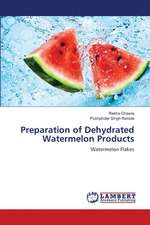 Preparation of Dehydrated Watermelon Products