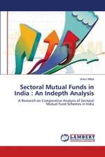 Sectoral Mutual Funds in India: An Indepth Analysis