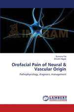 Orofacial Pain of Neural & Vascular Origin