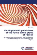 Anthropometric parameters of the Hausa ethnic group of Nigeria