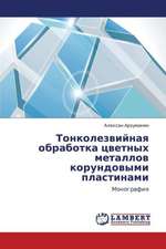 Tonkolezviynaya obrabotka tsvetnykh metallov korundovymi plastinami