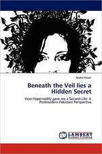 Beneath the Veil lies a Hidden Secret