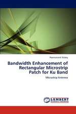 Bandwidth Enhancement of Rectangular Microstrip Patch for Ku Band