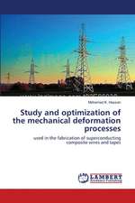 Study and optimization of the mechanical deformation processes