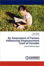 An Assessment of Factors Influencing Empowerment Level of Females