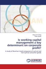 Is working capital management a key determinant on corporate profit?