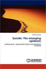 Suicide: The emerging epidemic