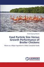 Feed Particle Size Versus Growth Performance of Broiler Chickens