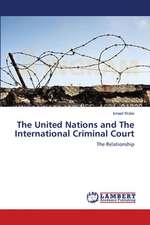 The United Nations and The International Criminal Court