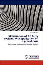 Stabilization of T-S fuzzy systems with application on a greenhouse