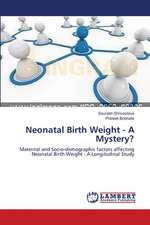 Neonatal Birth Weight - A Mystery?