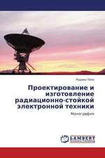 Proektirovanie i izgotovlenie radiatsionno-stoykoy elektronnoy tekhniki