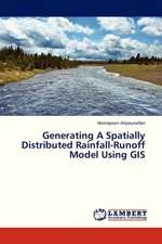 Generating A Spatially Distributed Rainfall-Runoff Model Using GIS