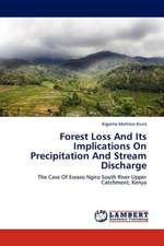 Forest Loss And Its Implications On Precipitation And Stream Discharge