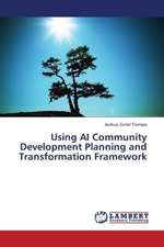 Using AI Community Development Planning and Transformation Framework