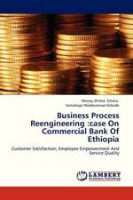 Business Process Reengineering: case On Commercial Bank Of Ethiopia