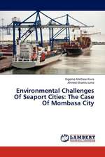 Environmental Challenges Of Seaport Cities: The Case Of Mombasa City