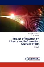 Impact of Internet on Library and Information Services of IITs