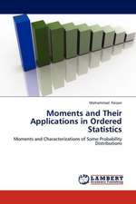 Moments and Their Applications in Ordered Statistics