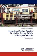 Learning Centre Service Provision in the Public Library of Ghana