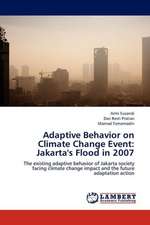 Adaptive Behavior on Climate Change Event: Jakarta's Flood in 2007