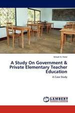 A Study On Government & Private Elementary Teacher Education