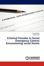 Criminal Females in Social Emergency Centres Encountering social Harms