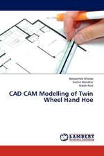 CAD CAM Modelling of Twin Wheel Hand Hoe