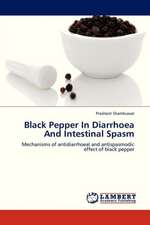 Black Pepper In Diarrhoea And Intestinal Spasm