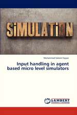 Input handling in agent based micro level simulators