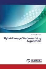 Hybrid Image Watermarking Algorithms