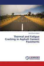 Thermal and Fatigue Cracking in Asphalt Cement Pavements