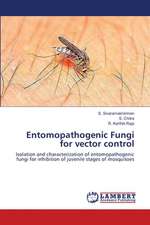 Entomopathogenic Fungi for vector control