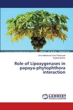 Role of Lipoxygenases in papaya-phytophthora interaction