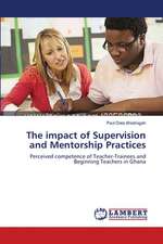 The impact of Supervision and Mentorship Practices