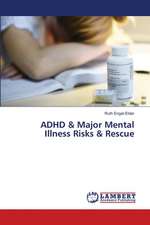 ADHD & Major Mental Illness Risks & Rescue